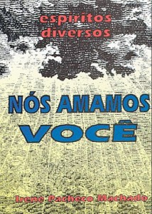 Nós Amamos Você (Espíritos diversos)                        